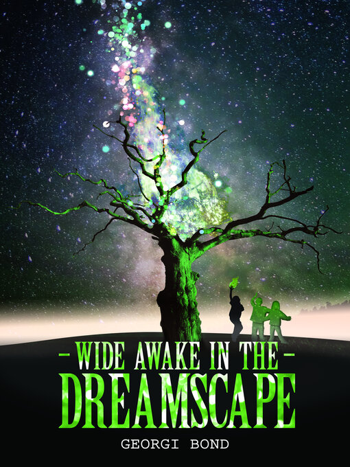 Title details for Wide Awake in the Dreamscape by Georgi Bond - Available